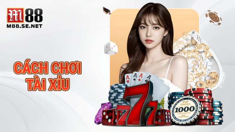 Cách chơi tài xỉu